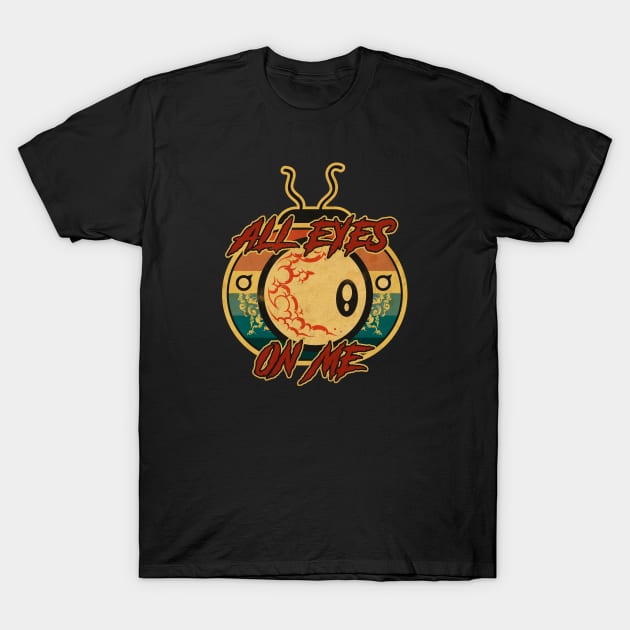 All Eyes On Me T-Shirt by CTShirts